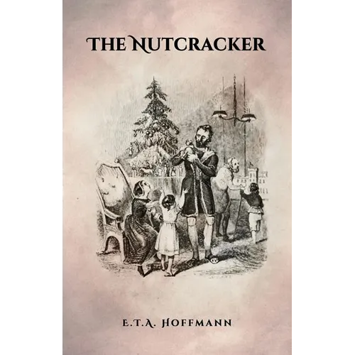 The Nutcracker: The Original 1853 Edition With Illustrations - Paperback