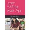 Learn ASP.Net Web Api: Become ASP. Net Web Api Developer In Just Few Days - Paperback
