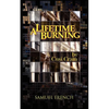 A Lifetime Burning - Paperback