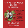'Twas the Night Before Christmas: Early Santa History Plus Rare 1821 Children's Friend with Old Santeclaus - Hardcover