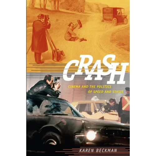 Crash: Cinema and the Politics of Speed and Stasis - Paperback