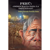 Perú: : ¿Democracia para la impunidad? - Paperback