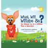 What Will Willabe Be?: It's Better to Be a Willabe Than a Wannabe - Hardcover