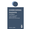 Overcoming Insomnia 2nd Edition: A Self-Help Guide Using Cognitive Behavioural Techniques - Paperback