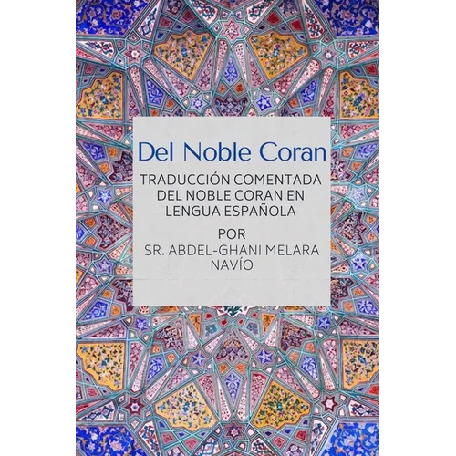 Del Noble Coran - Traducción comentada del Noble Coran en Lengua Española - Paperback