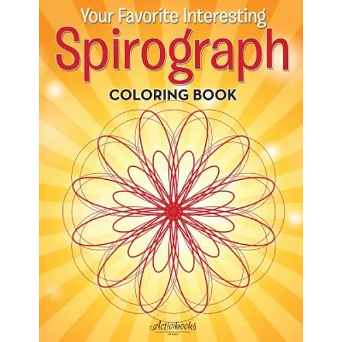 Your Favorite Interesting Spirograph Coloring Book - Paperback