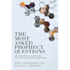 The Most Asked Prophecy Questions: What the Bible Says about the End Times...and Why It Matters Today - Paperback