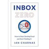 Inbox Zero: How to Stop Checking Email and Start Finishing It - Paperback