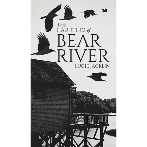 The Haunting of Bear River - Hardcover