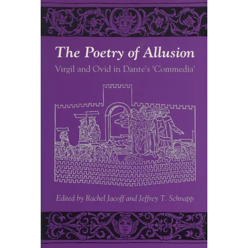 The Poetry of Allusion: Virgil and Ovid in Dante's 'Commedia' - Hardcover