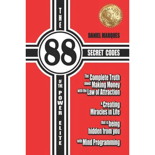The 88 Secret Codes of the Power Elite: The complete truth about Making Money with the Law of Attraction and Creating Miracles in Life that is being h - Paperback