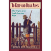 To Keep and Bear Arms: The Origins of an Anglo-American Right - Paperback