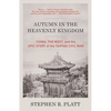 Autumn in the Heavenly Kingdom: Autumn in the Heavenly Kingdom: China, the West, and the Epic Story of the Taiping Civil War - Paperback