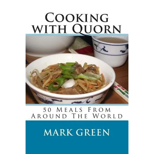 Cooking with Quorn: 50 Meals From Around The World - Paperback