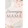 Encouraging Mama - Hardcover