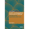 Gandhi's Autobiographical Construction of Selfhood: The Story of His Experiments with Truth - Hardcover