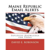 Maine Republic Email Alerts: Exploding Knowledge for Today - Paperback