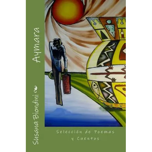 Aymara: Selección de Poemas y Cuentos - Paperback