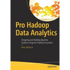 Pro Hadoop Data Analytics: Designing and Building Big Data Systems Using the Hadoop Ecosystem - Paperback