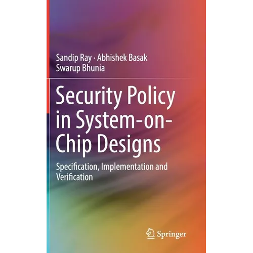 Security Policy in System-On-Chip Designs: Specification, Implementation and Verification - Hardcover