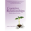 Coercive Relationships: From Gaslighting and Coercive Control to Recovery, Healing, and Reclaiming Yourself - Paperback