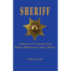 Sheriff: A Memoir of a Lawman from Bloody Williamson County, Illinois - Hardcover