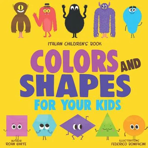 Italian Children's Book: Color and Shapes for Your Kids - Paperback