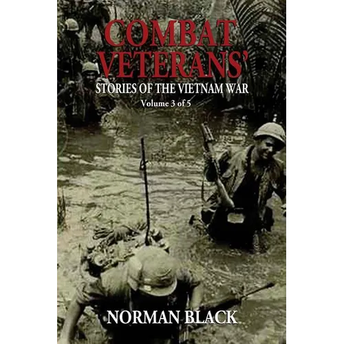Combat Veterans' Stories of the Vietnam War: Vietnam War - Paperback