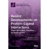 Recent Developments on Protein-Ligand Interactions: From Structure, Function to Applications - Hardcover