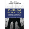 Pluralism in Practice: Case Studies of Leadership in a Religiously Diverse America - Paperback