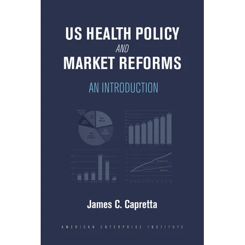 Us Health Policy and Market Reforms: An Introduction - Paperback