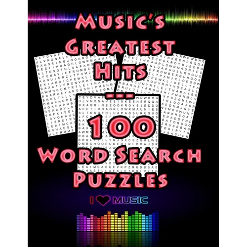 Music's Greatest Hits - 100 Word Search Puzzles: 100 Music Themed Word Search Puzzles For Music Lovers, Large 8.5 x 11 Puzzle Book - Paperback