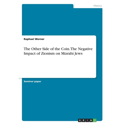 The Other Side of the Coin. The Negative Impact of Zionism on Mizrahi Jews - Paperback