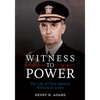 Witness to Power: The Life of Fleet Admiral William D. Leahy - Paperback