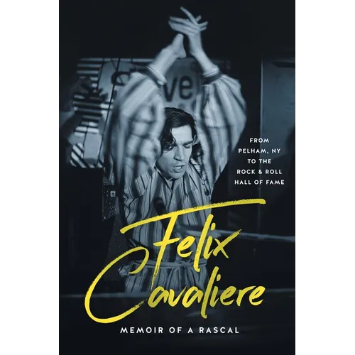 Felix Cavaliere Memoir of a Rascal: From Pelham, NY to the Rock & Roll Hall of Fame - Paperback