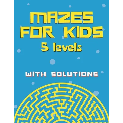 Mazes for kids with solutions (5 levels): Maze Activity Book for Kids (Maze Books for Kids) - Paperback