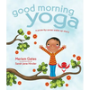 Good Morning Yoga: A Pose-By-Pose Wake Up Story - Hardcover