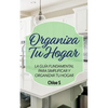 Organiza Tu Hogar: La Guía Fundamental Para Simplificar y Organizar tu Hogar - Paperback