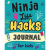 Ninja Life Hacks Journal for Kids: A Keepsake Companion Journal To Develop a Growth Mindset, Positive Self Talk, and Goal-Setting Skills - Paperback