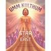 Umm Kulthum: The Star of the East - Hardcover