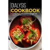 Dialysis Cookbook: 40+ Stew, roast and casserole recipes for a healthy and balanced Dialysis diet - Paperback