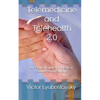 Telemedicine and Telehealth 2.0: A Practical Guide for Medical Providers and Patients - Paperback