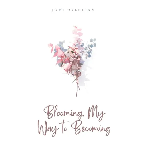 Blooming. My Way to Becoming - Paperback