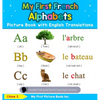 My First French Alphabets Picture Book with English Translations: Bilingual Early Learning & Easy Teaching French Books for Kids - Hardcover