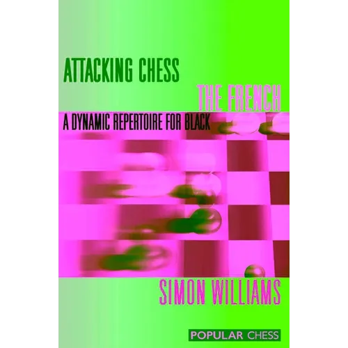 Attacking Chess the French - Paperback