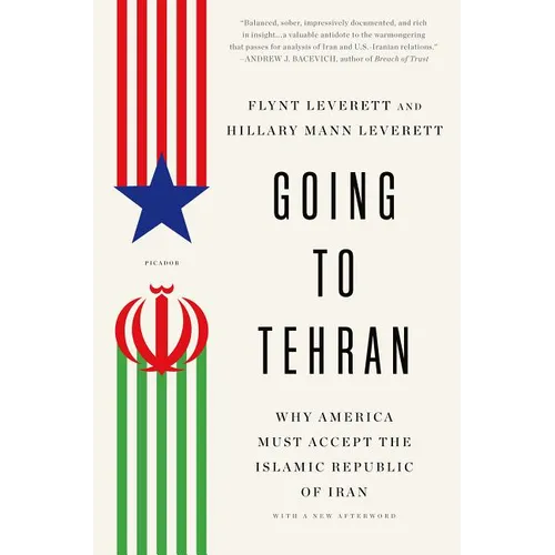 Going to Tehran: Why America Must Accept the Islamic Republic of Iran - Paperback