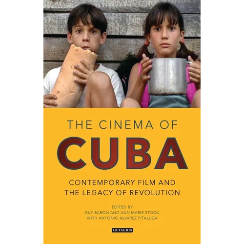 The Cinema of Cuba: Contemporary Film and the Legacy of Revolution - Paperback