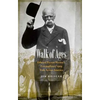 Walk of Ages: Edward Payson Weston's Extraordinary 1909 Trek Across America - Hardcover