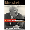 Khrushchev: The Man and His Era - Hardcover