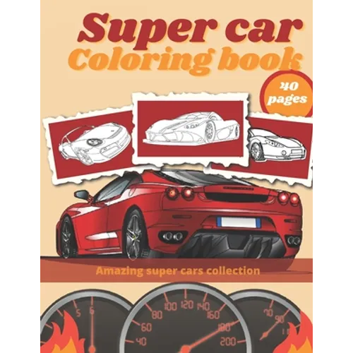 Super Car Coloring Book: Luxury Cars Sport Designs for Kids and Adults Relaxation - Paperback